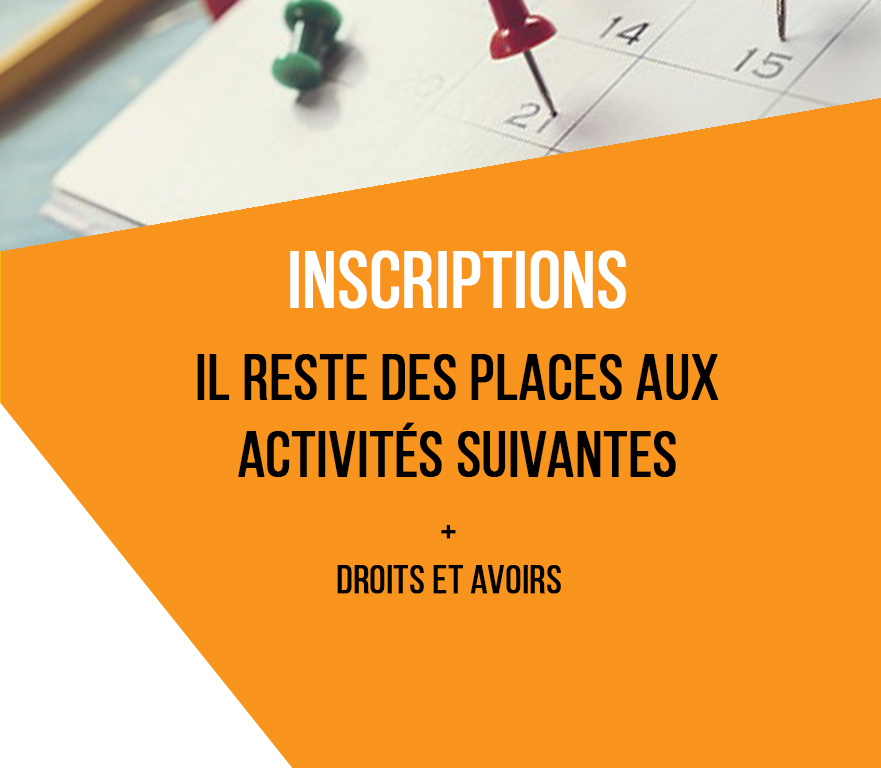IL RESTE DES PLACES AUX ACTIVITÉS SUIVANTES. – DROITS ET AVOIRS – REMBOURSEMENT COVID 19