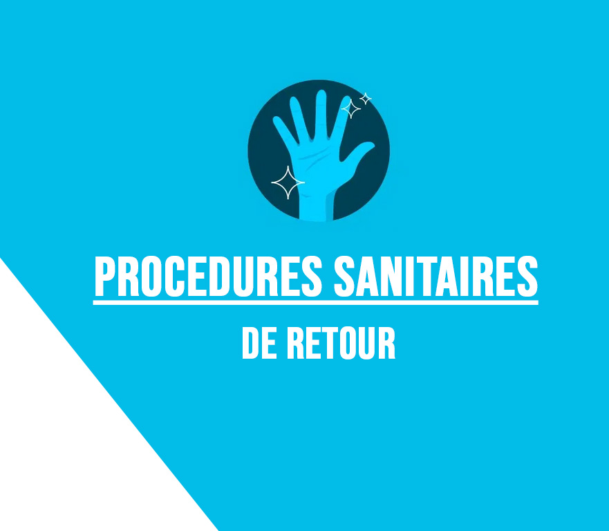 PROCÉDURES SANITAIRES DE RETOUR