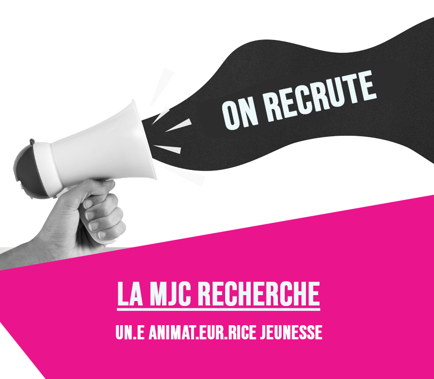 La MJC recrute