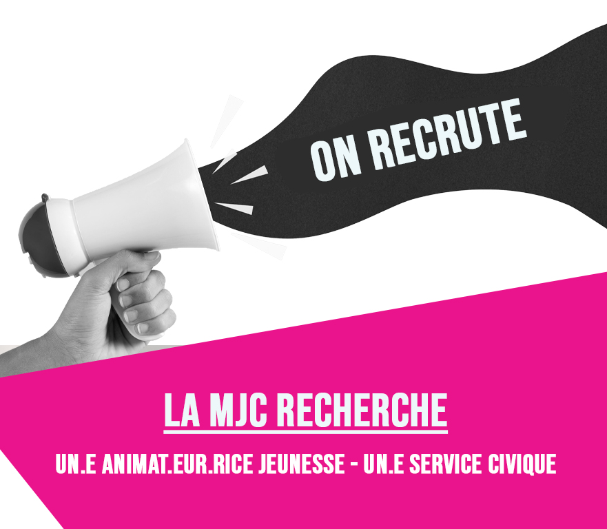 La MJC recrute