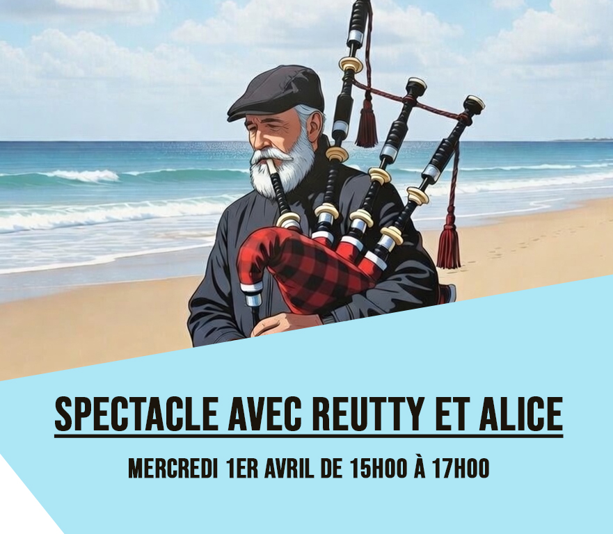 Mercredi 1er avril de 15h00 à 17h00, Spectacle avec Reutty et Alice